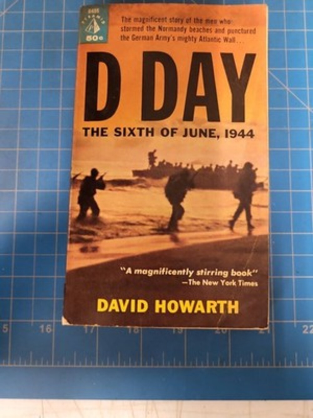 D Day Sixth June 1944 David Howarth Pyramid R486 WWII Normandy Invasion Book